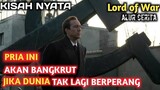 KISAH NYATA PENJUAL SENJATA API ILLEGAL ANTAR BENUA•Alur Cerita Lord of War •