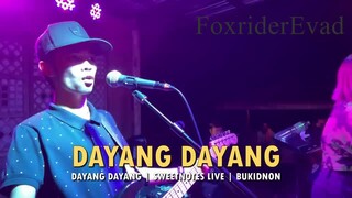 DAYANG DAYANG - SWEETNOTES LIVE - BUKIDNON