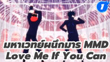 [มหาเวทย์ผนึกมาร MMD] สุคุนะ x ฟุชิงุโระ 
- Love Me If You Can_1