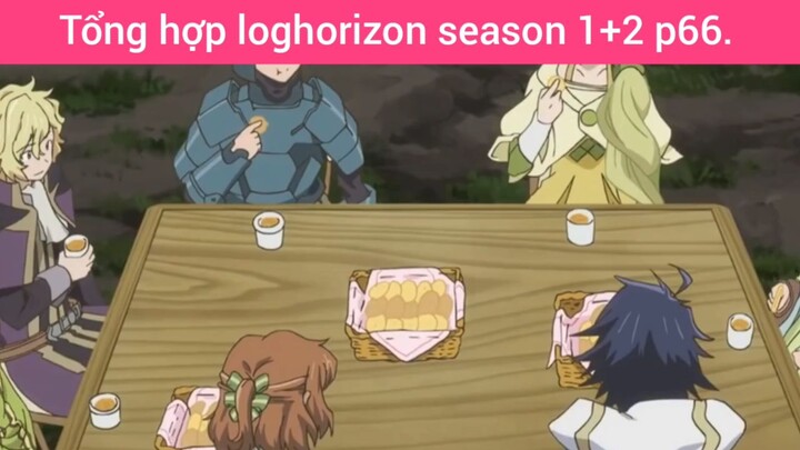 Tổng hợp loghorizon season 1+2 p66