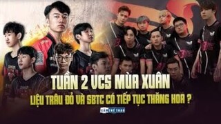 TUẦN 2 VCS MÙA XUÂN 2021 | LIỆU "TRÂU ĐỎ" VÀ SBTC CÓ TIẾP TỤC THĂNG HOA?