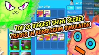 Top 20 BIGGEST *SHINY SECRET* PET TRADES! In Bubblegum Simulator! (Roblox)