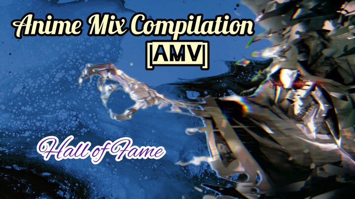 Hall of Fame - [AMV] - Anime Mix Compilation