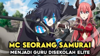 MC Merupakan Seorang Samurai Terkuat Dan Menjadi Guru Sekolah Elite