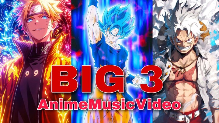 BIG THREE ANIME MUSIC VIDEO