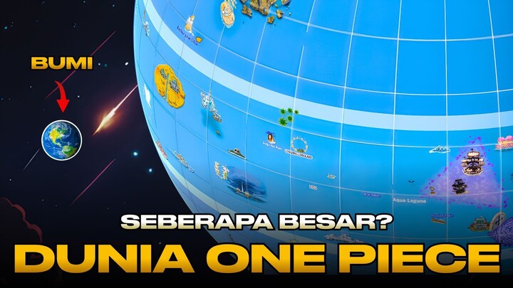 Dunia One Piece Lebih Besar dari yang Kita Kira!