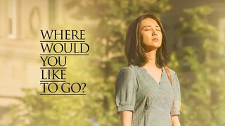 (Sub Indo) Where Would You Like To Go 2023 K-Movie