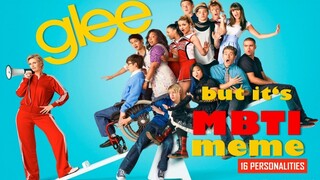 GLEE but it's MBTI (16 personalities) meme (out of context)