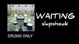 WAITING - slapshock (Drums)