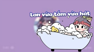 Lan hát khi đang tắm