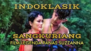 FILM LEGENDA SUZZANNA KHUSUS UNTUK 18 TAHUN KE ATAS - IndoKlasik SANGKURIANG (1982) di Netflix