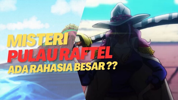 Apa yang Sebenarnya Tersembunyi di Raftel?