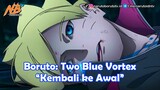 Boruto: Two Blue Vortex - Kembali ke Awal