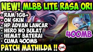 ML LITE TERBARU 400MB PATCH MATHILDA