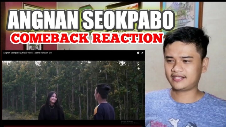 Angnan Seokpabo (Official Video) | Satnal Raksam S R | Reaction Video