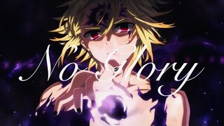 Meliodas [AMV] - No Glory