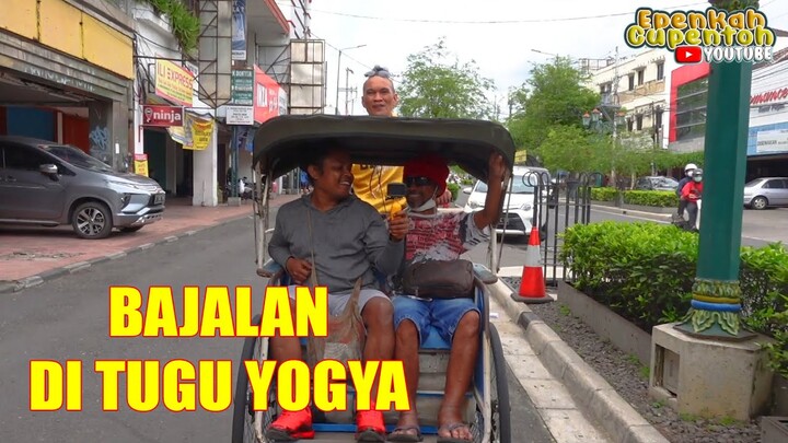 EPEN CUPEN BAJALAN - TUGU YOGYA