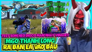 (FREE FIRE) TEST M60 THANH LONG BẮN ĐẠN SHOTGUN LUN, BOM KEO DISCO MAN MÚA QUẠT VÀ HÙNG CÂN 5 CỰC ẢO