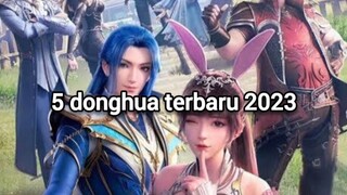 5 DONGHUA TERBARU 2023