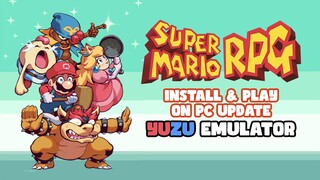 Super Mario RPG Remake Update! Play & Install on PC with Yuzu Emulator