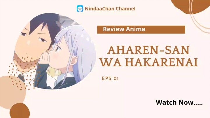 Review Anime Aharen-san Wa Hakarenai, Anime perempuanny yg mempunyai badan mungil & gemesin🥰😍😚
