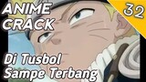 Ke Tusbol Sampe Terbang - Anime Crack - 32 #anime