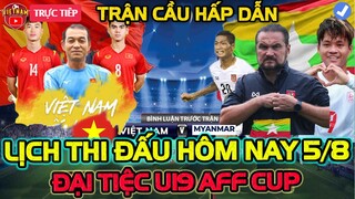 🔴Lịch Trực Tiếp Bóng Đá Hôm Nay 5/8: Việt Nam vs Myanmar, Đại Tiệc U19 Quốc Tế