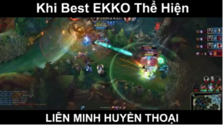 Khi Best EKKO Thể Hiện