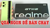 Mở hộp Realme GT Neo 2 : CẤU HÌNH QUÁ NGON ĐỂ BÁN CHẠY !