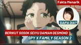 INI DIA SOSOK SEIYU DAMIAN DESMOND!!