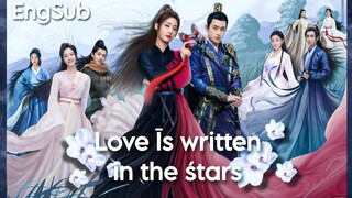 Love is Written in the Stars 2023 [Engsub] Ep10.