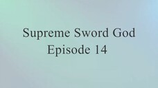 Supreme Sword God Episode 14 Sub Indo