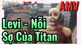 [Đại Chiến Titan] AMV | Levi - Nỗi Sợ Của Titan