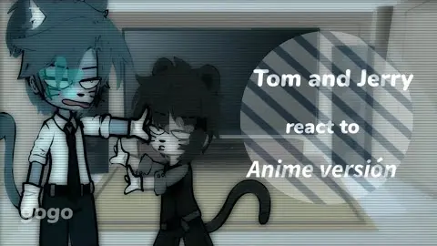 tom and Jerry react to anime version