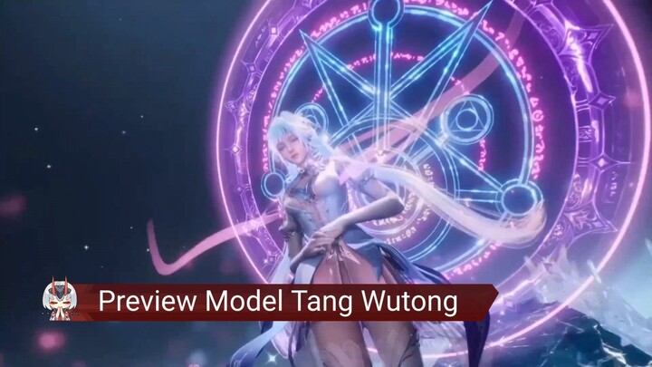 [Preview] Model Tang Wutong Anak Tang San Atau Wujud Asli Wang Dong