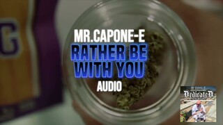 Mr.Capone-E -Rather Be With You (Audio)
