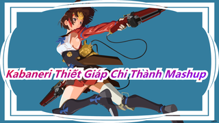 Kabaneri Thiết Giáp Chi Thành Mashup