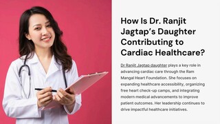 How Is Dr. Ranjit Jagtap’s Daughter Contributing to Cardiac Healthcare