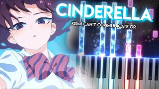 Cinderella - Komi Can't Communicate OP | Cider Girl (piano)