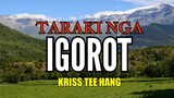 Taraki nga Igorot/ Original audio/ by Taraki Queen Kriss Tee Hang