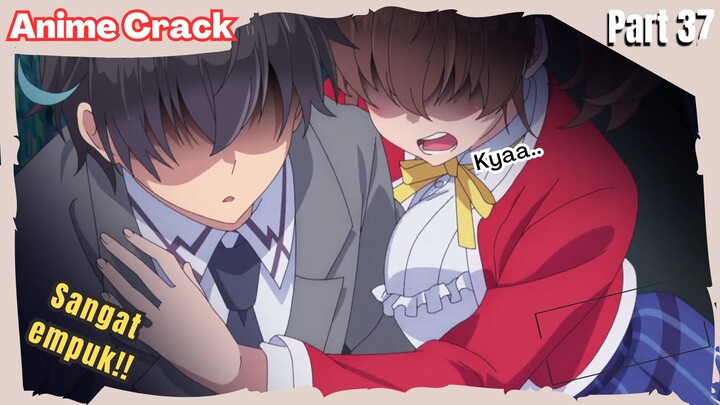 (Part 37) Anime Crack Indonesia - ⵯApa yang berat tapi nggk keras?!😏ⵯ