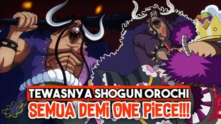 GAWAT!!! AMBISI KAIDO & BIG MOM UNTUK MENDAPATKAN ONE PIECE DAN TEWAS NYA SHOGUN OROCHI!!!