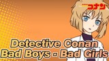 Detective Conan|[Self-Drawn AMV]Bad Boys - Bad Girls of the Five