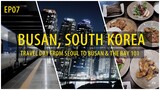 Seoul to Busan Station & The Bay 101! EP 7 | 4K