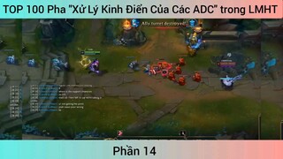 top 100 pha xử lý kinh điển của các ADC #14