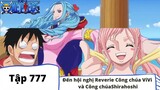 One Piece Tập 777: Đến hội nghị Reverie Công chúa ViVi và Công chúa Shirahoshi (Tóm Tắt)