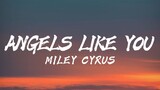 Miley Cyrus ~ Angels Like You (Lyrics)