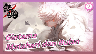 [Gintama] Babak Yoshiwara Dalam Api, Matahari dan Bulan_2