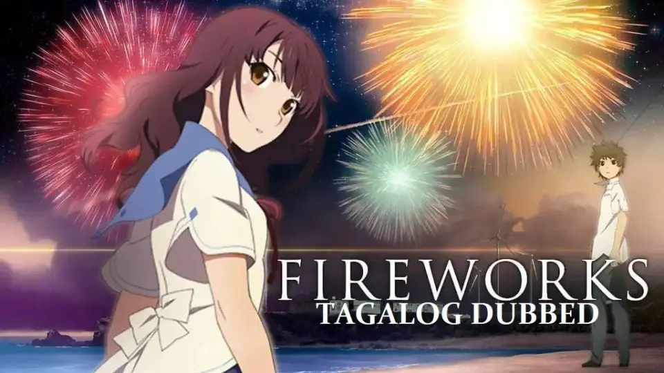 Fireworks Movie | Tagalog dubbed | Animation - Bilibili