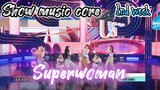 Superwoman (Show music core 2nd week) - UNIS